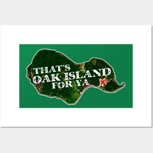 That's Oak Island For Ya Posters and Art